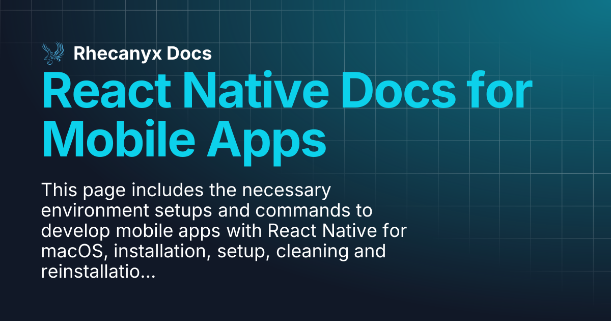 React Native Docs for Mobile Apps | Rhecanyx Docs